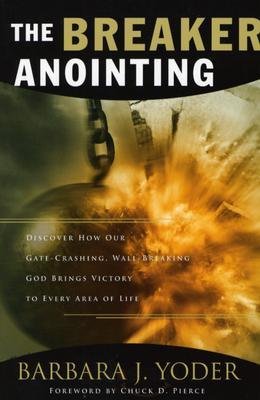 The Breaker Anointing by Pastor Barbara Yoder