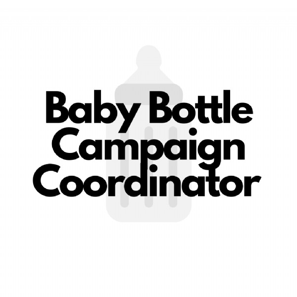 Baby Bottle Campaign Coordinator
