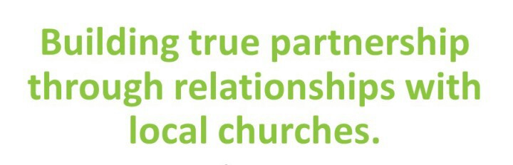 Building true partnership through relationships with local churches.