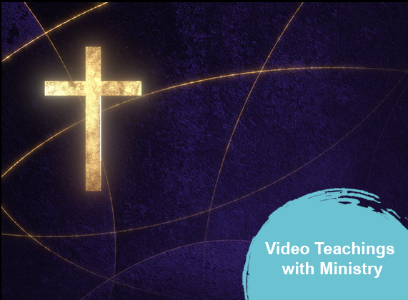 Video Teachings with Ministry